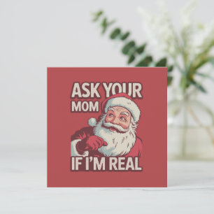 Ask Your Mum If I'm Real Funny Santa Mum Ugly  Invitation