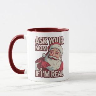 Ask Your Mum If I'm Real Funny Santa Mum Ugly Mug