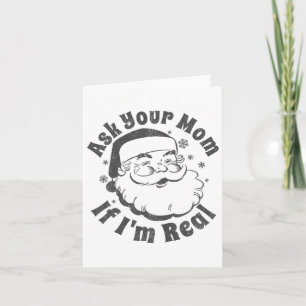 Ask Your Mum If I'm Real Santa Christmas In July P Card