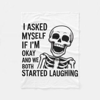 Asked Myself If I’m Okay And We Both Started Laugh Fleece Blanket