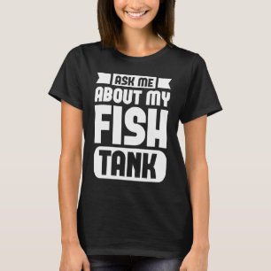 AskMe About My Fish Tank Fishing Graphic For Men