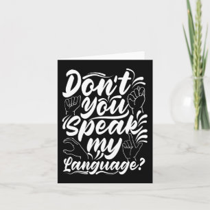 ASL Alphabet Dont You Speak My American Sing Langu Card