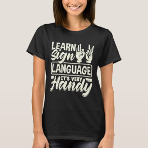 Asl Alphabet Teacher American Sing Language Its Ve T-Shirt