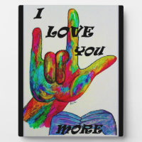 ASL American Sign Language I LOVE YOU MORE