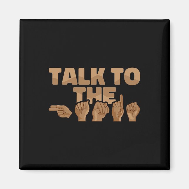 ASL American Sign Language Talk to the Hands 1 Magnet (Front)