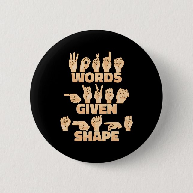 Asl American Sign Language Words Given Shape  6 Cm Round Badge (Front)
