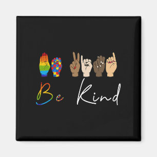 Asl Be Kind Autism Awareness Lgbt Pride Kindness W Magnet