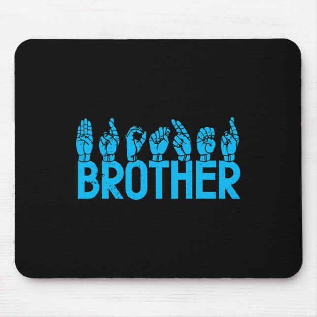 ASL Brother American Sign Language Deaf Awareness  Mouse Pad (Front)
