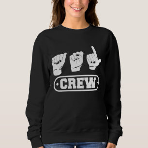 ASL Crew ASL Awareness Hand Sign Language Deaf Pri Sweatshirt