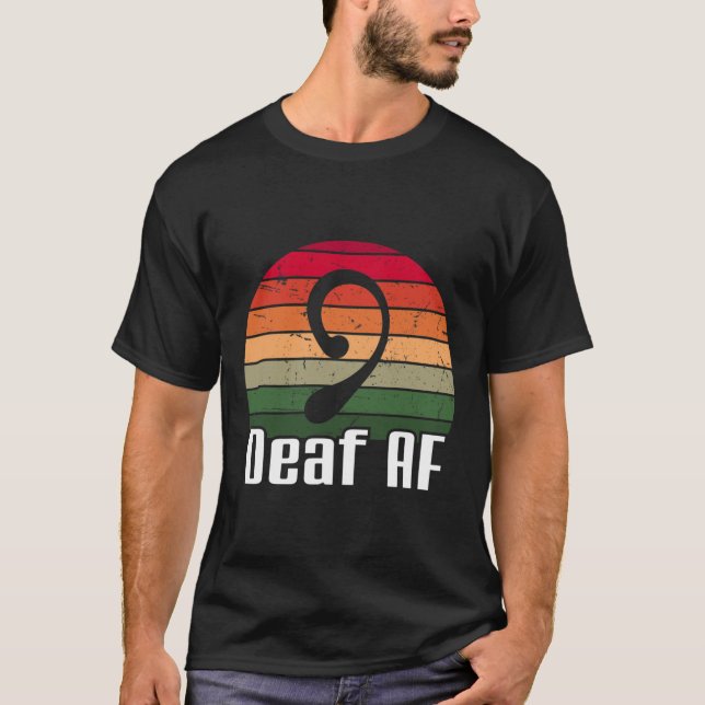 ASL Deaf AF Sign Language Deaf Awareness  T-Shirt (Front)