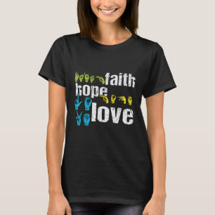 ASL Faith Hope Love Colourful American Sign Langua T-Shirt
