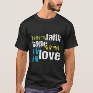 ASL Faith Hope Love Colourful American Sign Langua T-Shirt