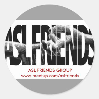 ASL FRIENDS GROUP CLASSIC ROUND STICKER