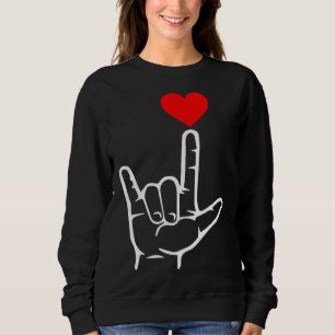 ASL I Love You Hand Heart American Sign Language Sweatshirt