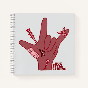 ASL ILY Design - Love Wounded But Still Strong Notebook