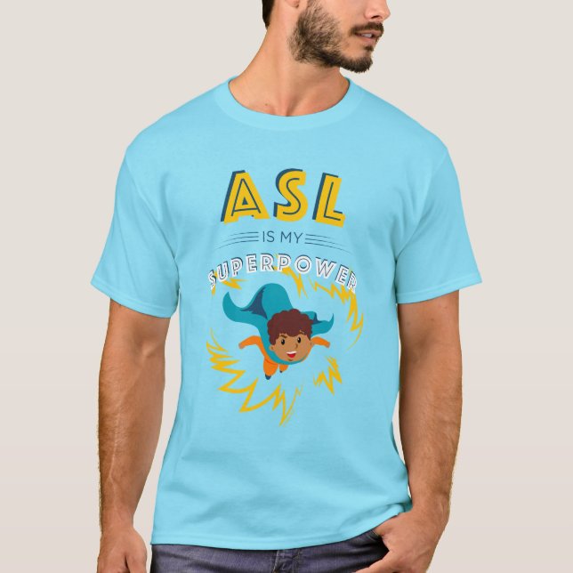ASL is My Superpower T-Shirt (Front)