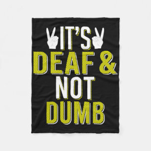 Asl It´s Deaf And Not Dumb Sign Language Deaf Awar Fleece Blanket