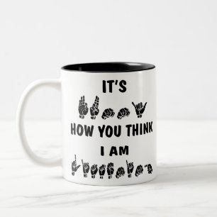 ASL It’s Funny How You Think I Am Listening  # Two-Tone Coffee Mug