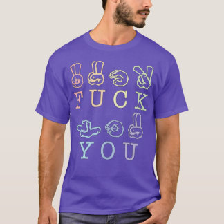 ASL quotfuck youquot T-Shirt