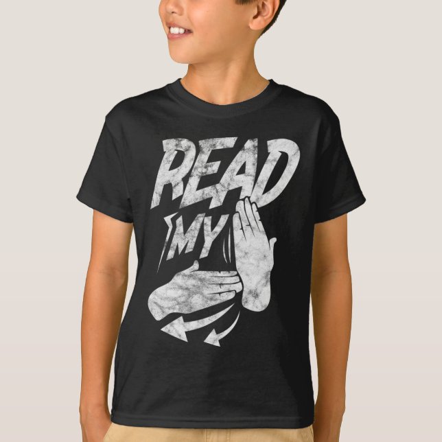 ASL Read My Hand Deaf American Sign Language Distr T-Shirt (Front)