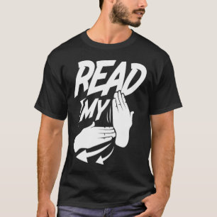 Asl Read My Hand Deaf American Sign Language T-Shirt