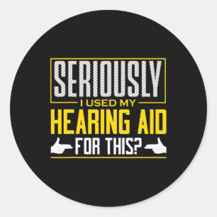 ASL Seriously Hearing Aid Sign Language Deaf Aware Classic Round Sticker