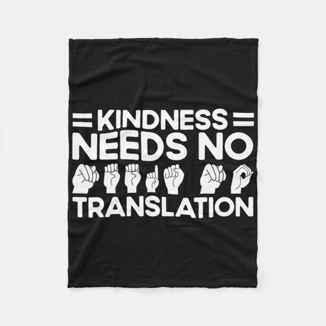 Asl Sign Language Kindness Needs No Translation De Fleece Blanket (Front)