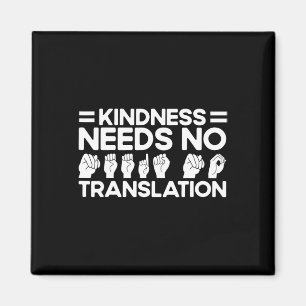 Asl Sign Language Kindness Needs No Translation De Magnet