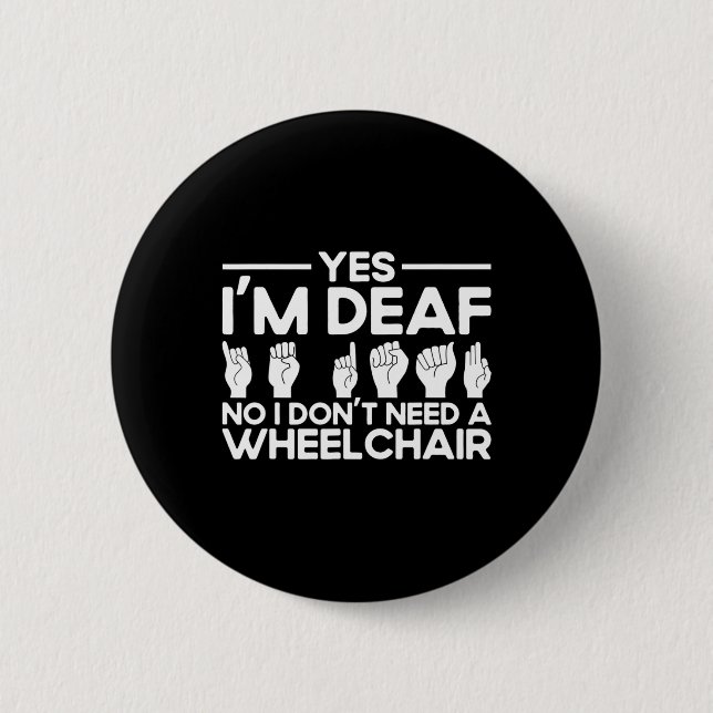 ASL Sign Language Yes I'm Deaf  6 Cm Round Badge (Front)
