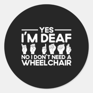 ASL Sign Language Yes I'm Deaf  Classic Round Sticker