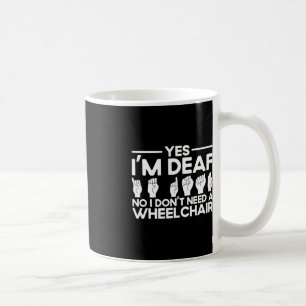 ASL Sign Language Yes I'm Deaf  Coffee Mug