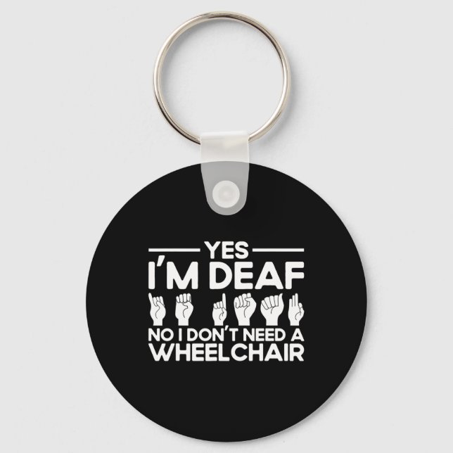 ASL Sign Language Yes I'm Deaf  Key Ring (Front)