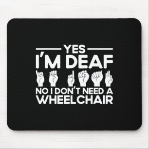 ASL Sign Language Yes I'm Deaf Mouse Pad