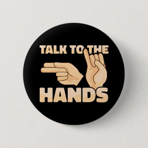 Asl Talk To The Hands American Sign Language 2  6 Cm Round Badge