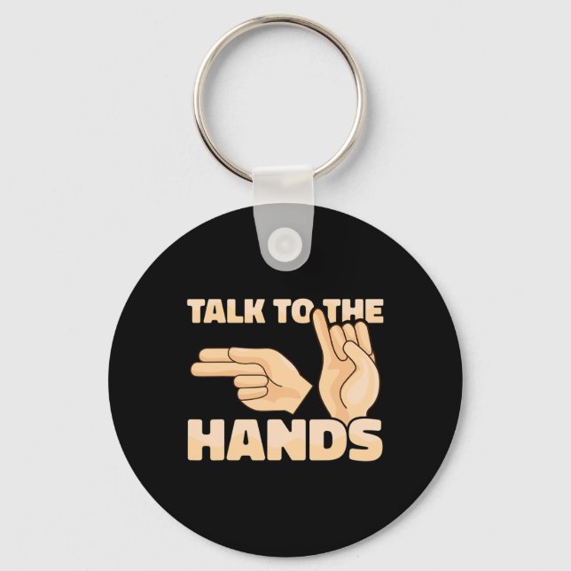 ASL Talk to the Hands American Sign Language 2 Key Ring (Front)