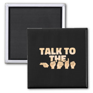 ASL Talk to the Hands American Sign Language  Magnet