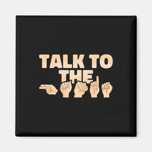 Asl Talk To The Hands American Sign Language Magnet