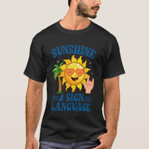 ASL Teacher Deaf Communication Sunshine & Sign Lan T-Shirt