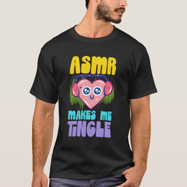 Asmr Makes Me Tingle He Headphones Asmr Aesthetic T-Shirt (Front)