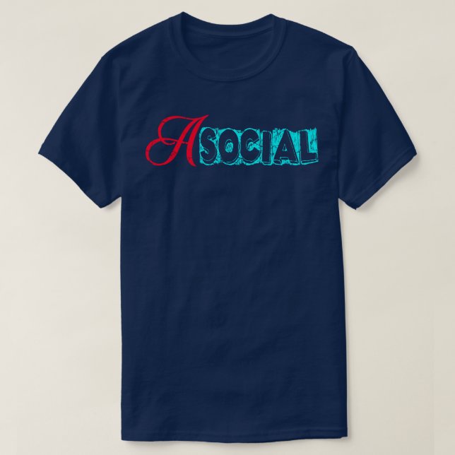 Asocial 1 T-Shirt (Design Front)