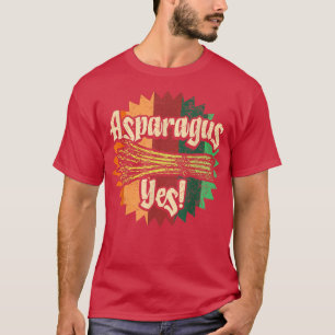 Asparagus Yes Funny Vegetable Gardener 80 T-Shirt