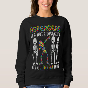 Aspergers is not a disability it's a different abi sweatshirt