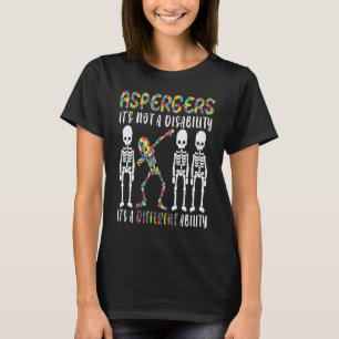 Aspergers is not a disability it's a different abi T-Shirt