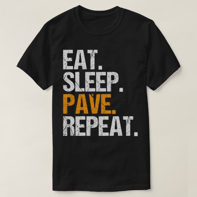 Asphalt Paver Eat Sleep Asphalt Paving Machine Ope T-Shirt (Design Front)