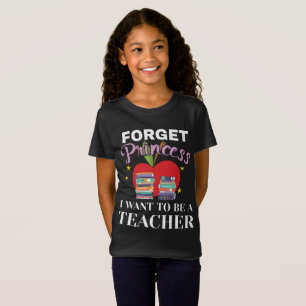 Aspirational Girls Forget Princess I Want To Be A T-Shirt