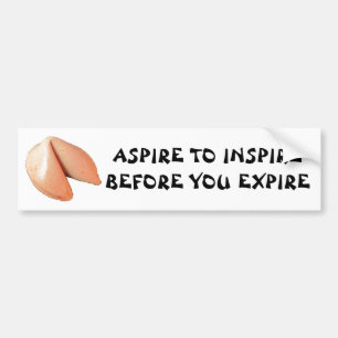 Aspire to Inspire Before You Expire Fortune Cookie Bumper Sticker