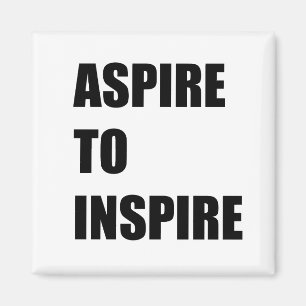 aspire to inspire magnet