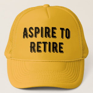 Aspire to Retire Trucker Hat, Retirement Party  Trucker Hat