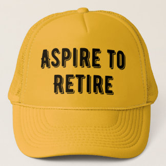 Aspire to Retire Trucker Hat, Retirement Party  Trucker Hat