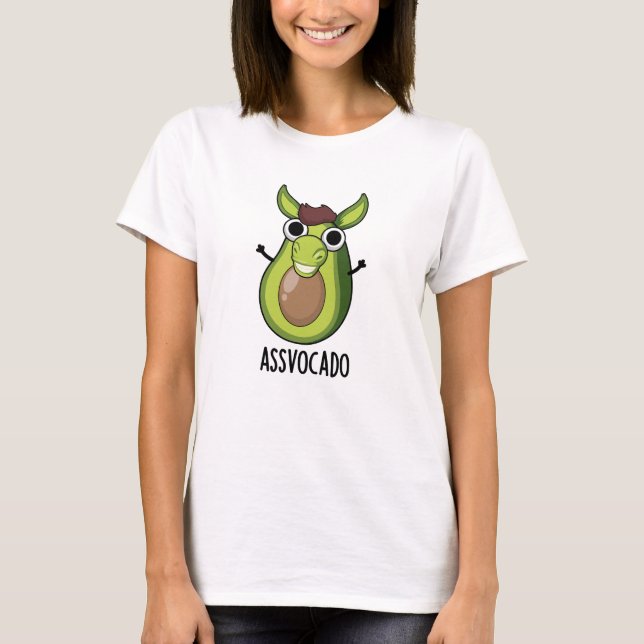 Ass-vocado Funny Avocado Pun  T-Shirt (Front)